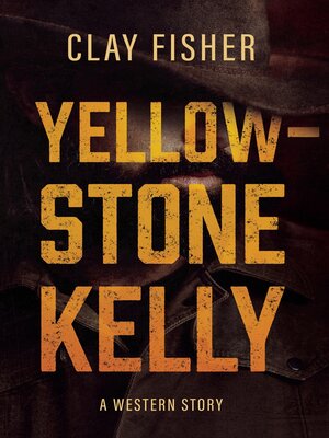 cover image of Yellowstone Kelly: a Western Story